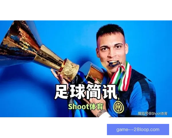 以劳塔罗意甲赛季状态评估为核心的表现解析与价值判断前景展望 以劳塔罗意甲赛季状态评估为核心的表现解析与价值判断前景展望